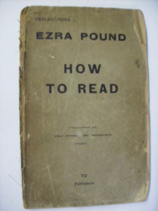 Item #101290 PROLEGOMENA 1: HOW TO READ FOLLOWED BY THE SPIRIT OF ROMANCE PART 1. EZRA POUND