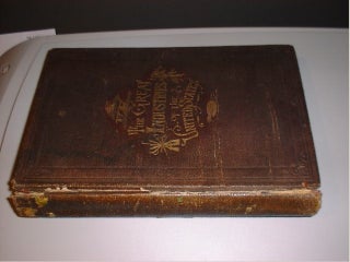 Item #11086 THE GREAT INDUSTRIES OF THE UNITED STATES. Horace Greeley, Howland, Gough, P. Ripley,...