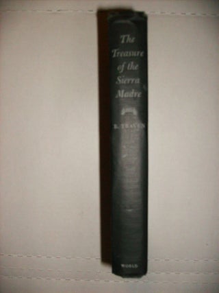Item #114204 The Treasure of the Sierra Madre. B. TRAVEN