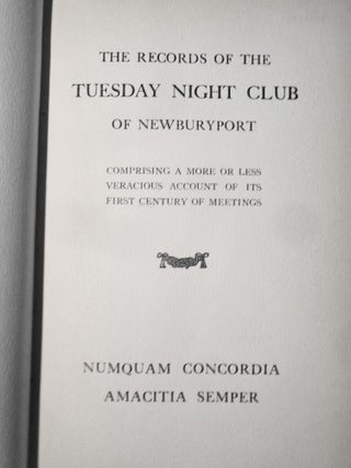 The Records of the Tuesday Night Club of Newburyport - 1911-1929 - in 3 Volumes. Ltd edition of 50 copies. Provenance Robert S. Mulliken