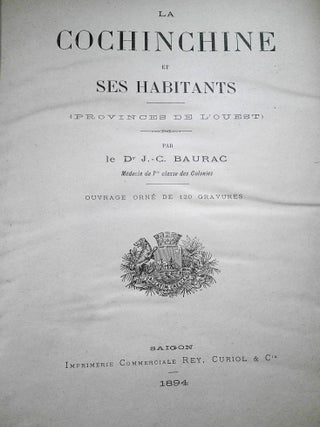 [Vietnam] La Cochinchine et ses Habitants 1894 SIGNED 1st - 120 plates