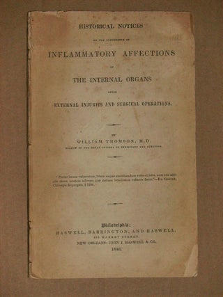 Item #15588 HISTORICAL NOTICES ON THE OCCURRENCE OF INFLAMMATORY AFFECTIONS OF THE INTERNAL...
