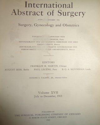 INTERNATIONAL ABSTRACT OF SURGERY - SUPLEMENTARY TO SURGERY, GYNECOLOGY AND OBSTETRICS, VOL. 17, JULY TO DECEMBER, 1913
