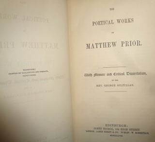 The Poetical Works of Matthew Prior With Memoir and Critical Dissertation by the Rev. George Gilfillan