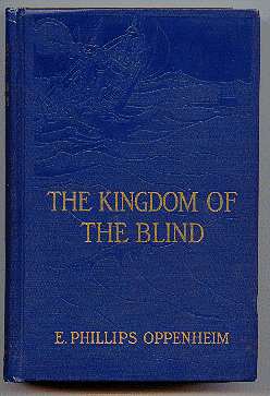 Item #25603 The Kingdom Of The Blind. E. Phillips Oppenheim