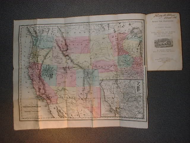 Item #25839 Across The Continent: A Summer's Journey To The Rocky Mountains, The Mormons, And The Pacific States, with Speaker Colfax. Samuel Bowles.
