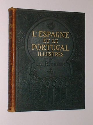 Item #28692 L'Espagne et Le Portugal Illustrés. P. Jousset