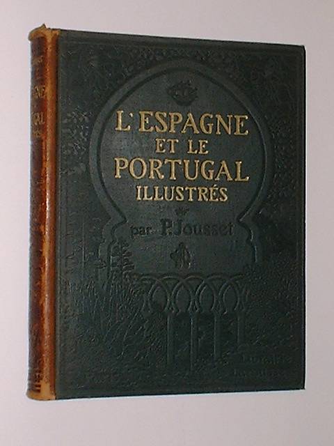 Item #28692 L'Espagne et Le Portugal Illustrés. P. Jousset.