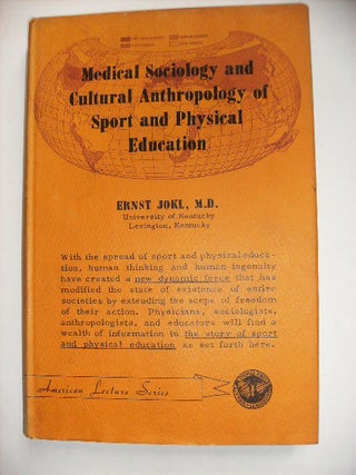 Item #49636 MEDICAL SOCIOLOGY AND CULTURAL ANTHROPOLOGY OF SPORT AND PHYSICAL EDUCATION. ERNST M....