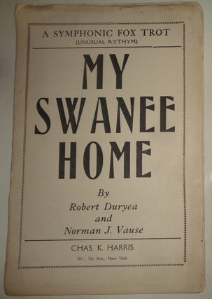 Item #53106 MY SWANEE HOME - A SYMPHONIC FOX TROT (UNUSUAL RYTHYM) - SHEET MUSIC FOR ORCHESTRA....