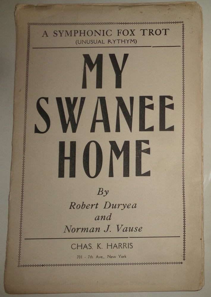 Item #53106 MY SWANEE HOME - A SYMPHONIC FOX TROT (UNUSUAL RYTHYM) - SHEET MUSIC FOR ORCHESTRA. ROBERT AND NORMAN J. VAUSE DURYEA.