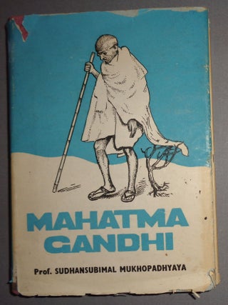 Item #63054 MAHATMA GANDHI A UNIQUE MASTER OF THE ART OF LIVING. SUDHANSU BIMAL Prof MUKHOPADHYAYA