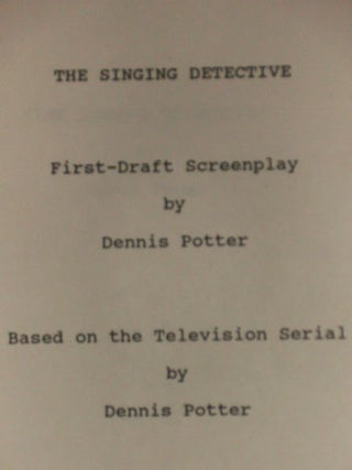Item #70141 THE SINGING DETECTIVE - FIRST-DRAFT SCREENPLAY. DENNIS POTTER