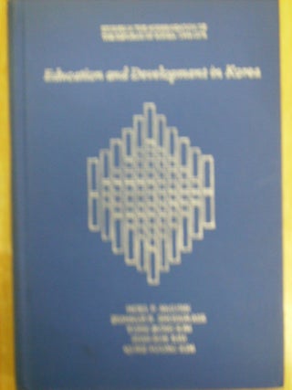 Item #71379 EDUCATION AND DEVELOPMENT IN KOREA STUDIES IN THE MODERNIZATION OF THE REPUBLIC OF...