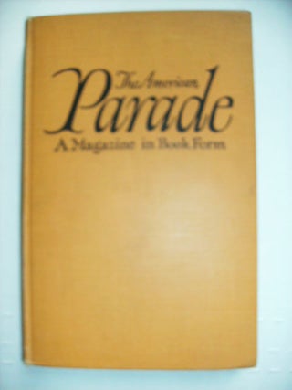 Item #84672 THE AMERICAN PARADE A MAGAZINE IN BOOK FORM - VOL. 1 - NO. 1 [Signed]. W. ADOLPHE...