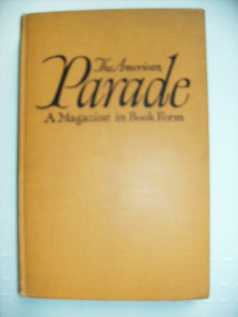 Item #84672 THE AMERICAN PARADE A MAGAZINE IN BOOK FORM - VOL. 1 - NO. 1 [Signed]. W. ADOLPHE ROBERTS.