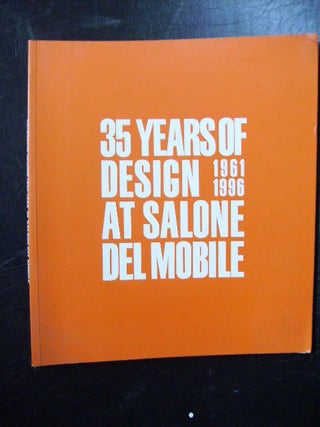 Item #88173 35 YEARS OF DESIGN AT SALONE DEL MOBILE 1961 - 1996. LAURA LAZZARONI